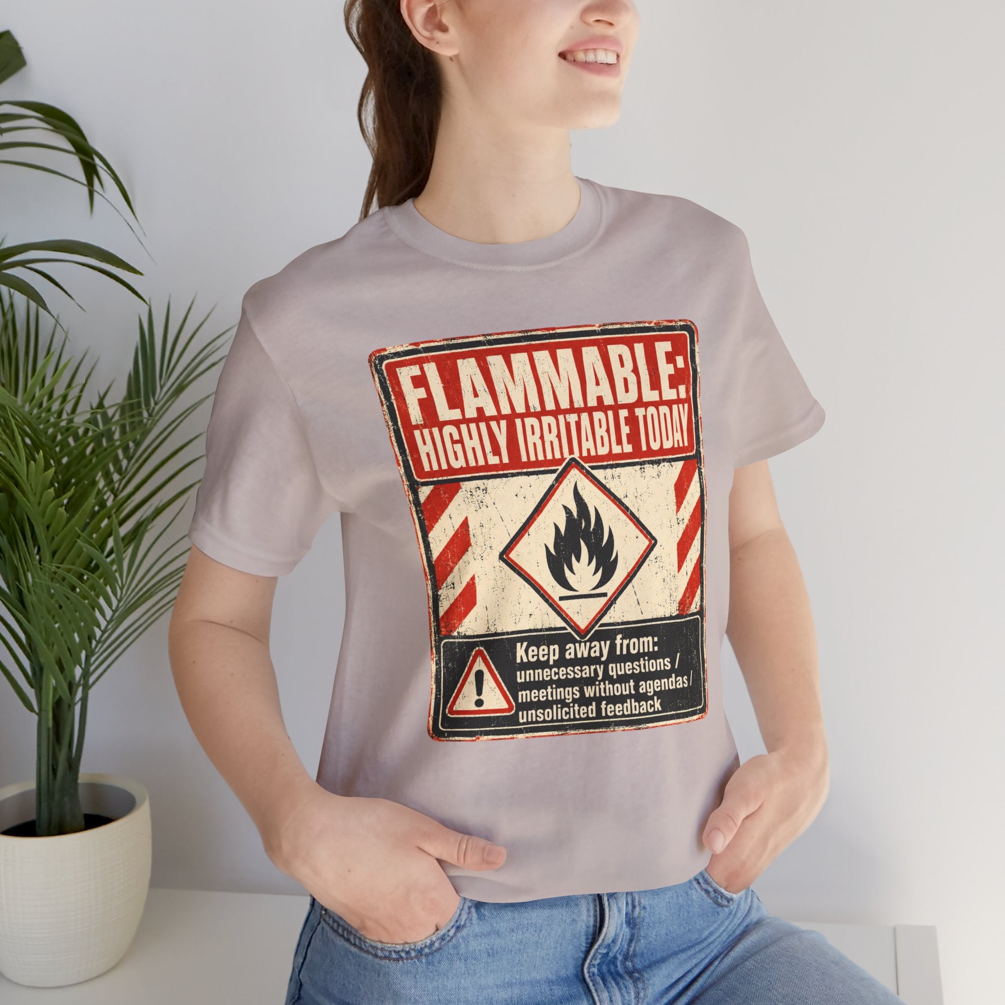 Flammable Highly Irritable Today Unisex T-Shirt