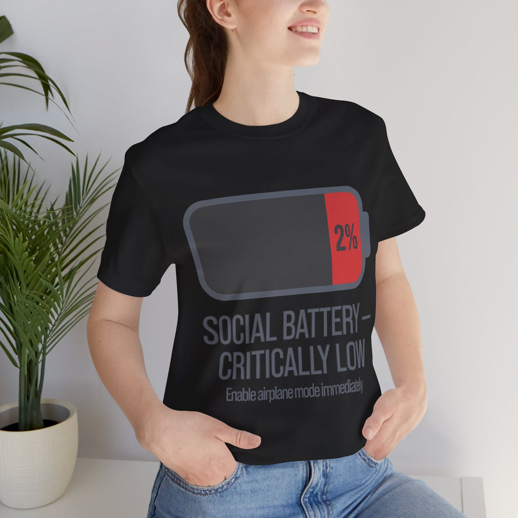 SOCIAL BATTERY — CRITICALLY LOW T-Shirt