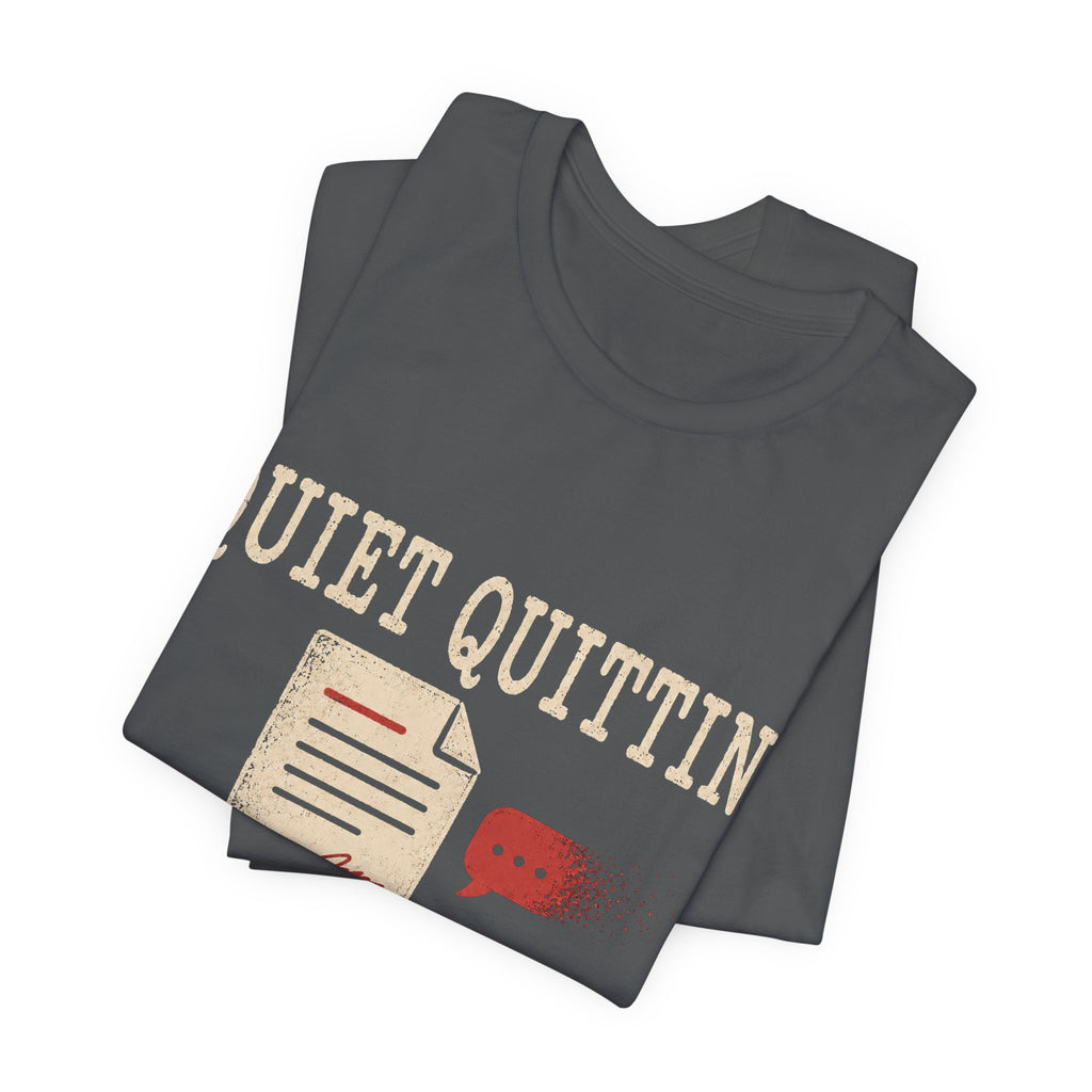 Quiet Quitting The Conversation Unisex T-Shirt