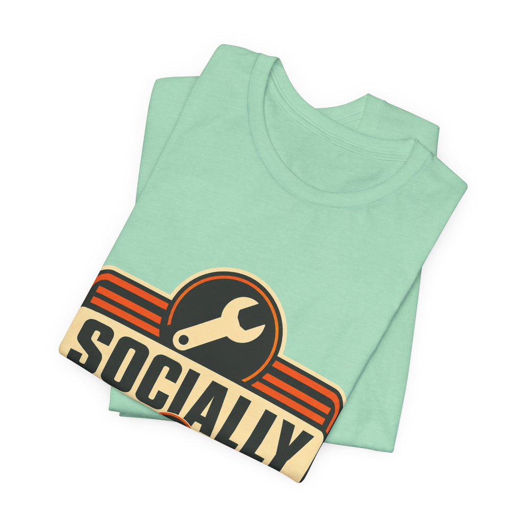 Socially In Maintenance Unisex T-Shirt