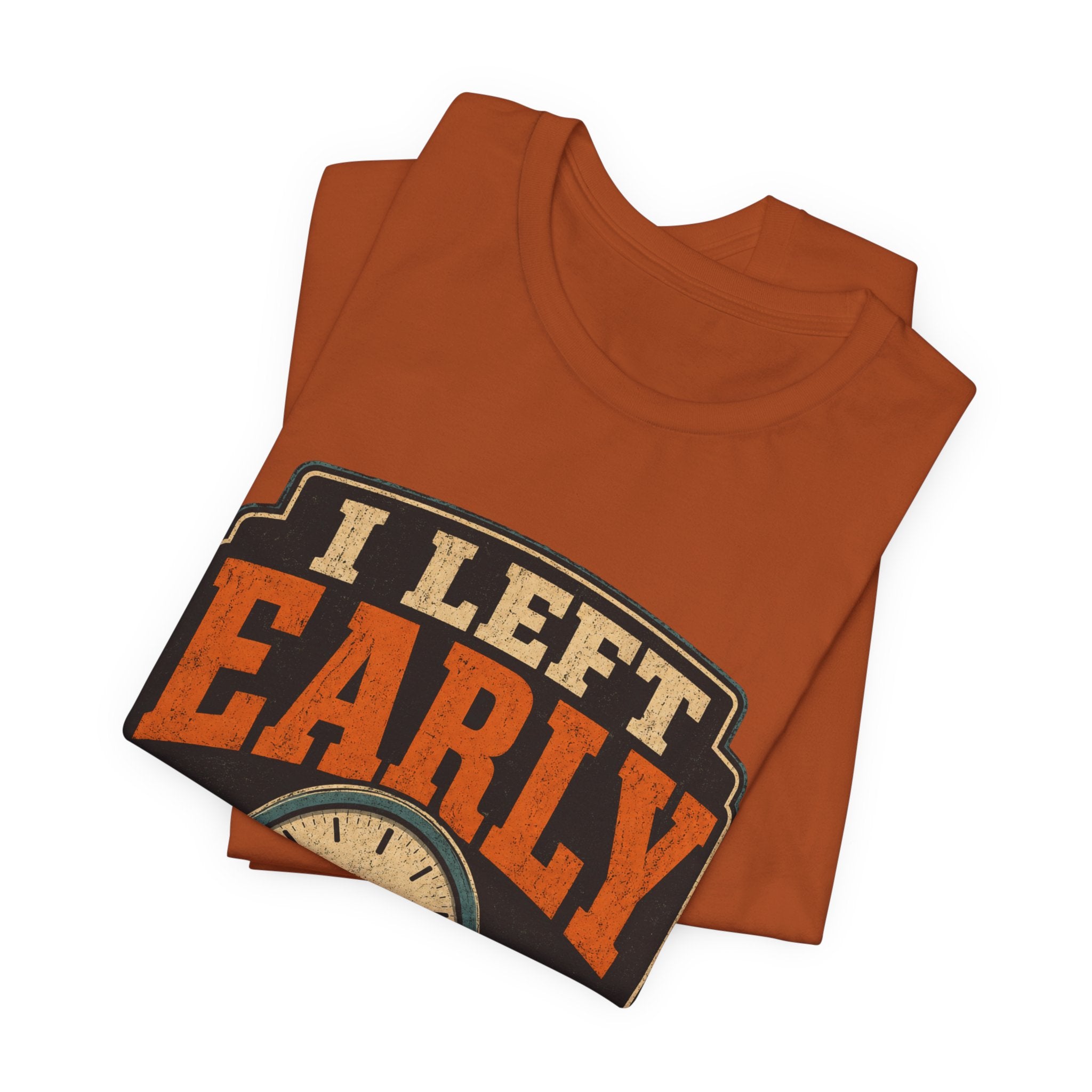 I Left Early Mentally Unisex T-Shirt