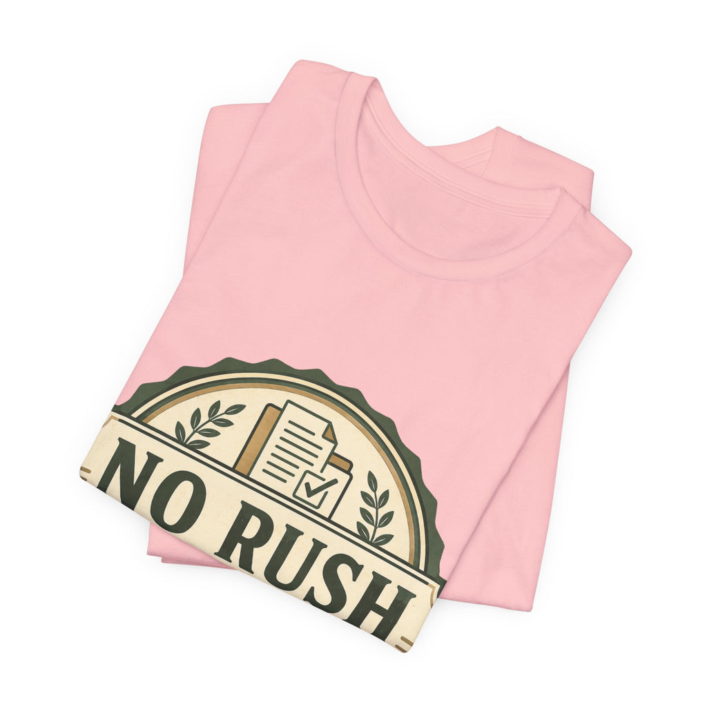 No Rush Department Unisex T-Shirt