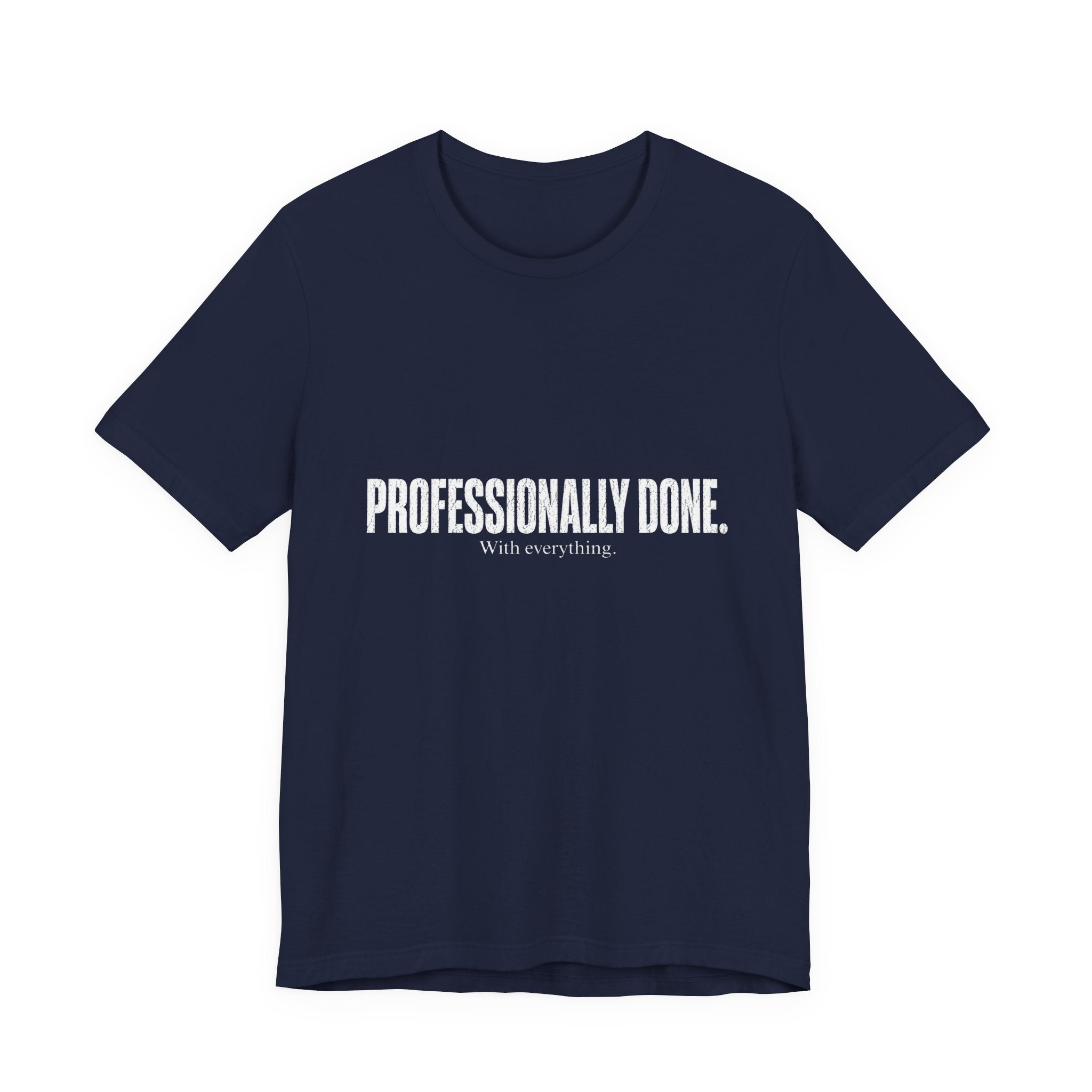 Professionally Done. Tee
