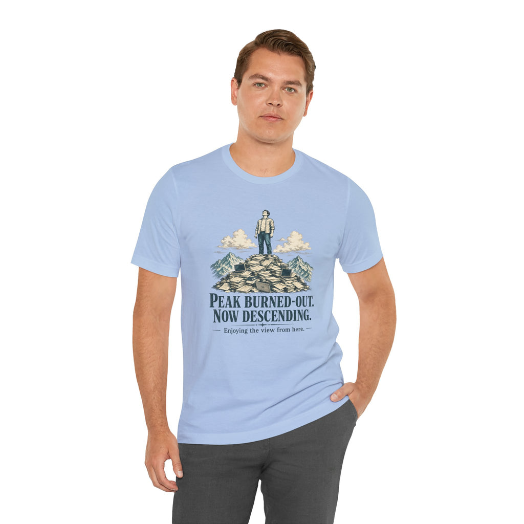 Peak Burned Out Now Descending Unisex T-Shirt