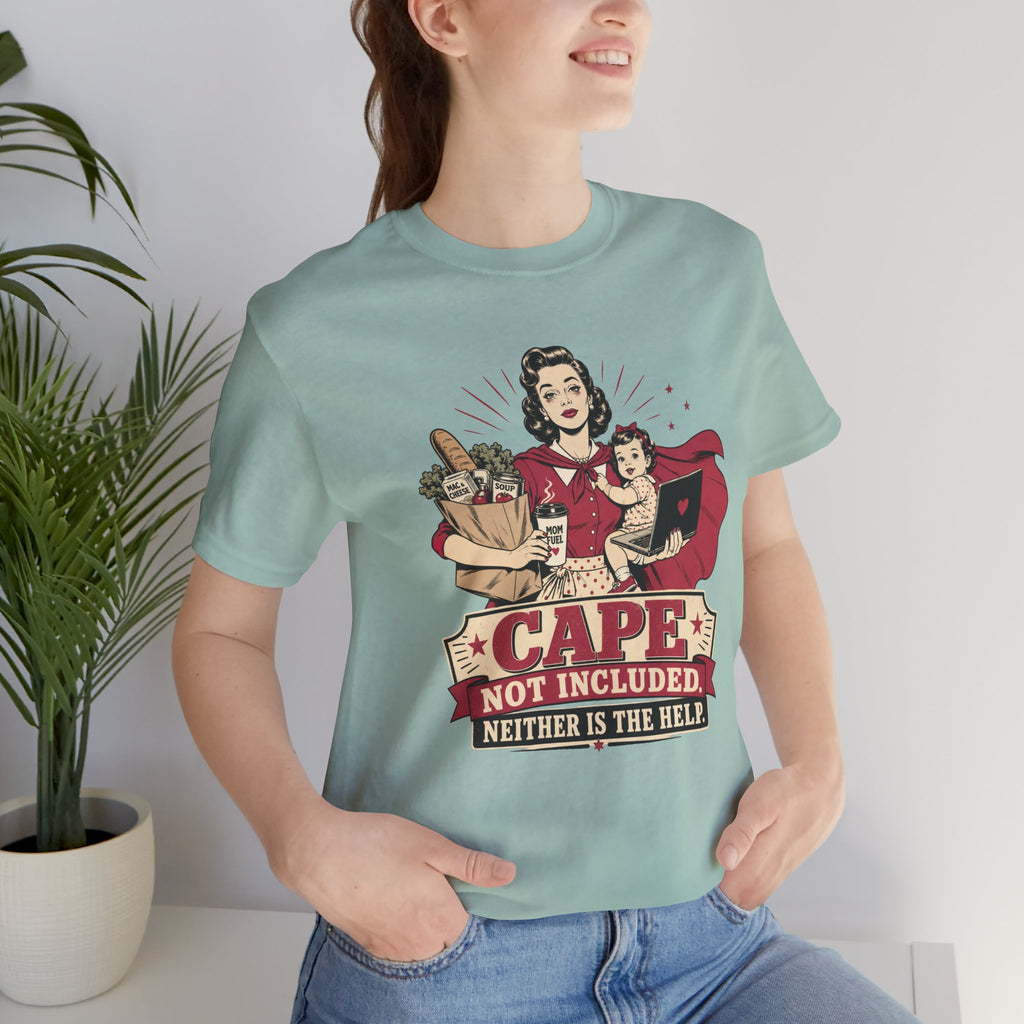 Cape Not Included Unisex T-Shirt