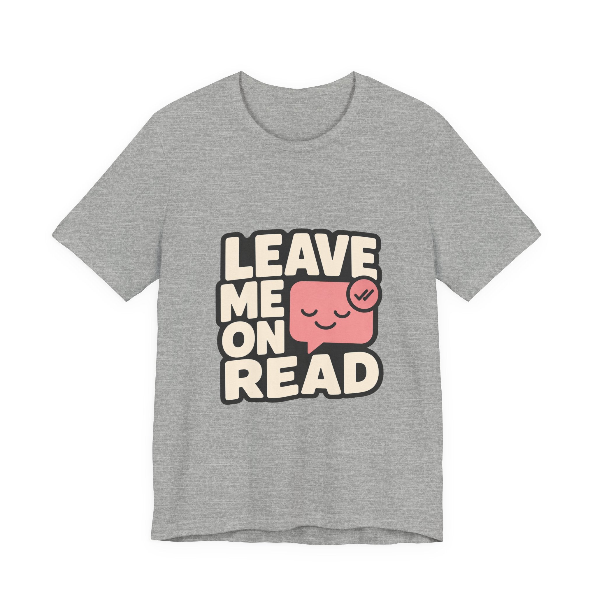 Leave Me On Read Unisex T-Shirt