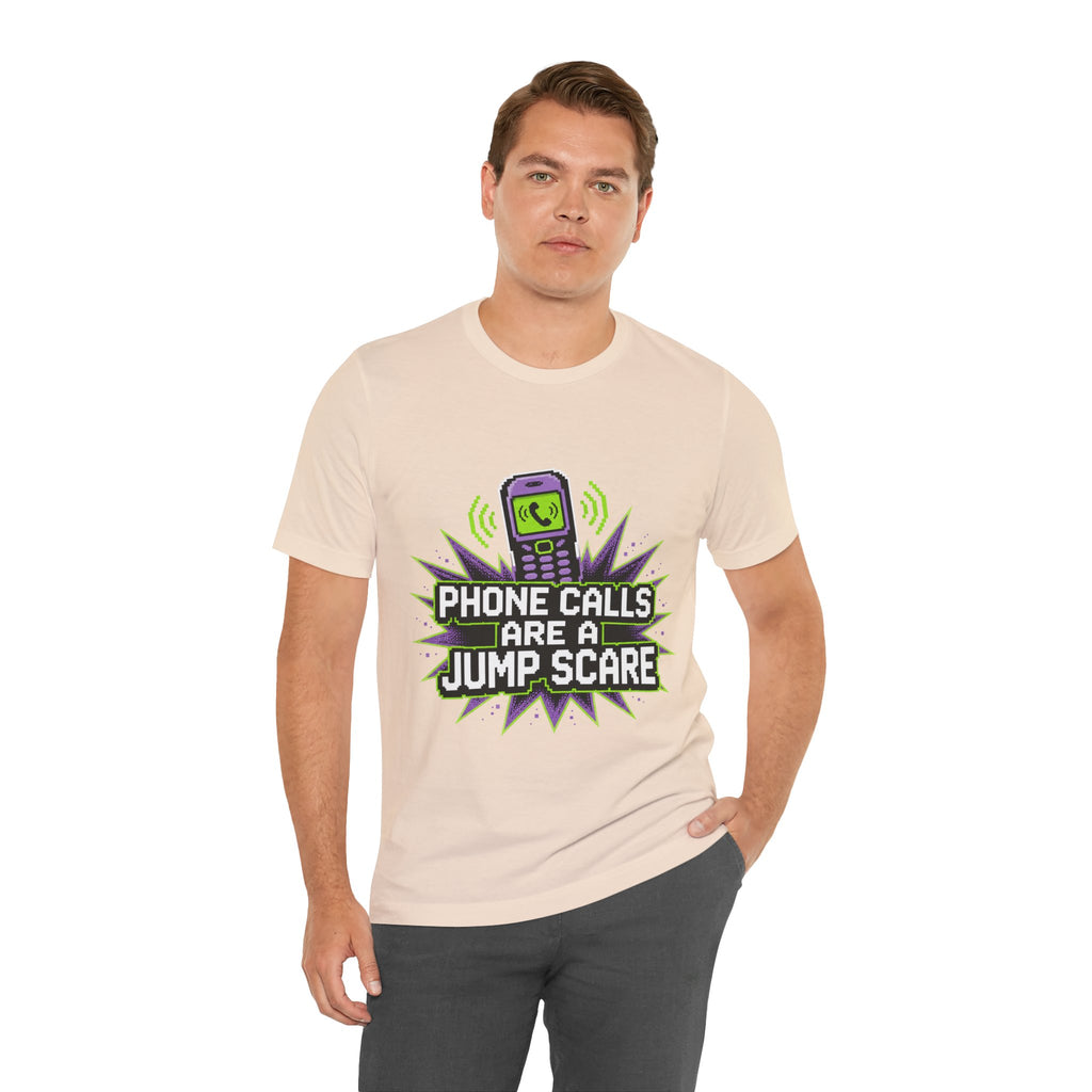 Phone Calls Are A Jump Scare Unisex T-Shirt