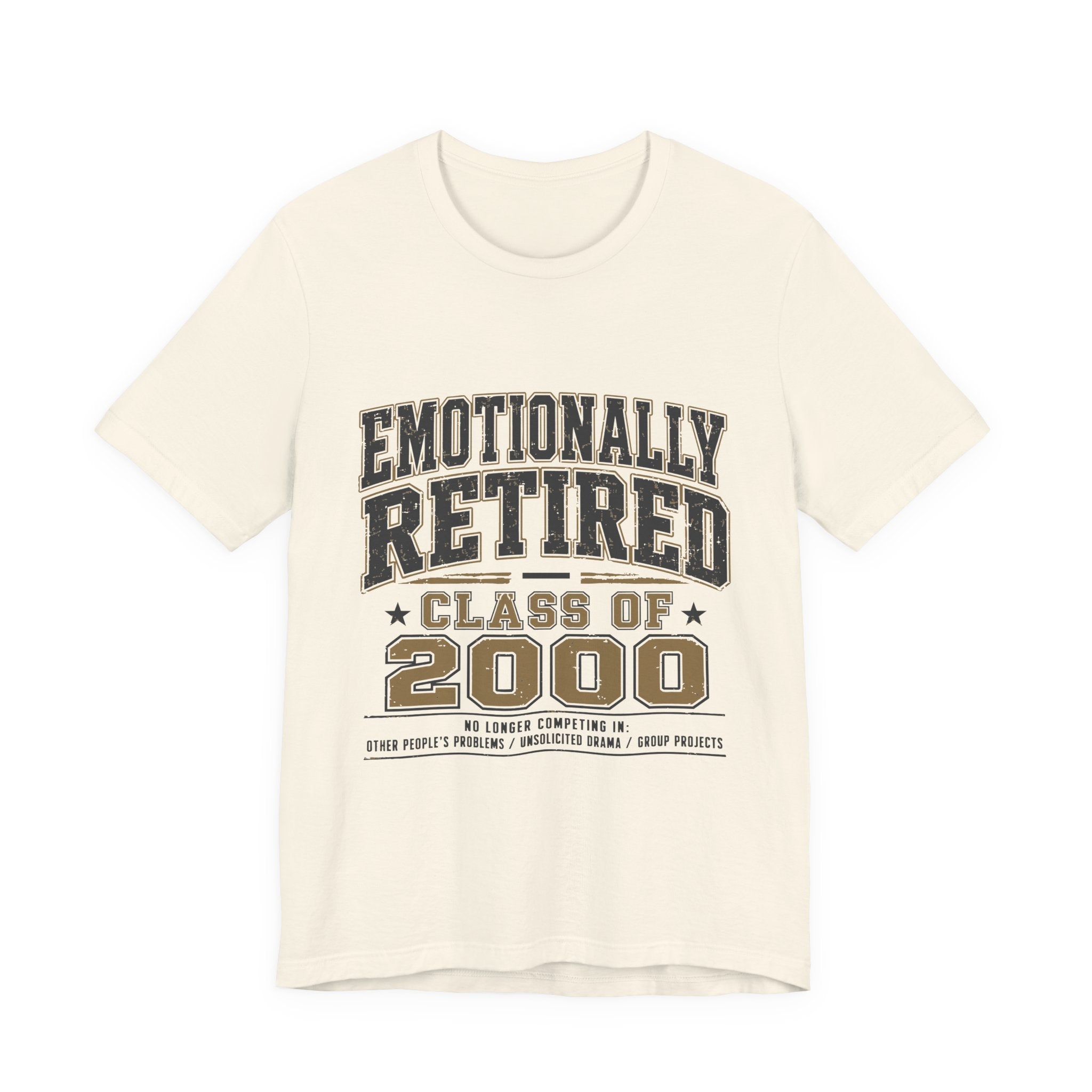 Emotionally Retired Class of 2000 Unisex T-Shirt