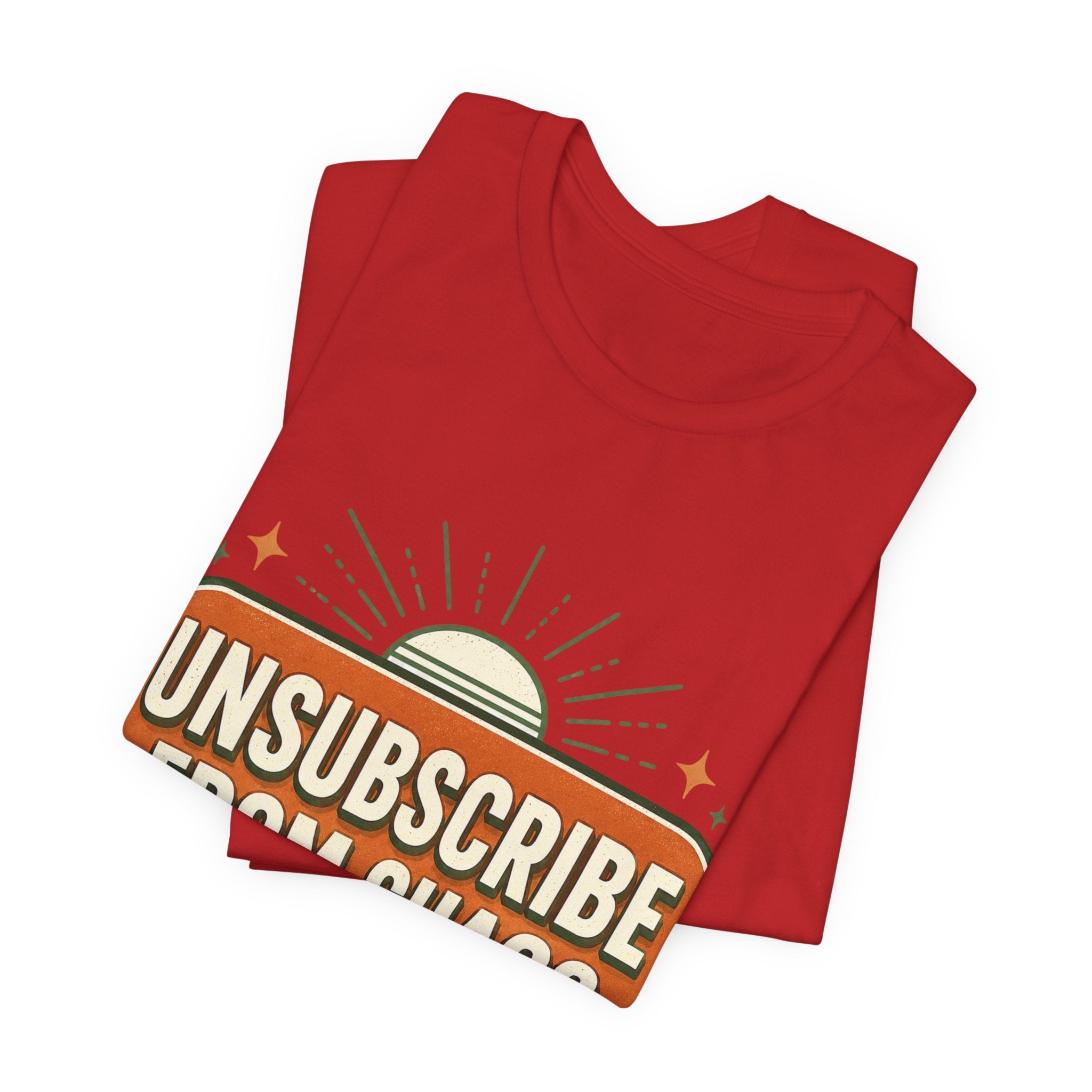 Unsubscribe From Chaos Unisex T-Shirt