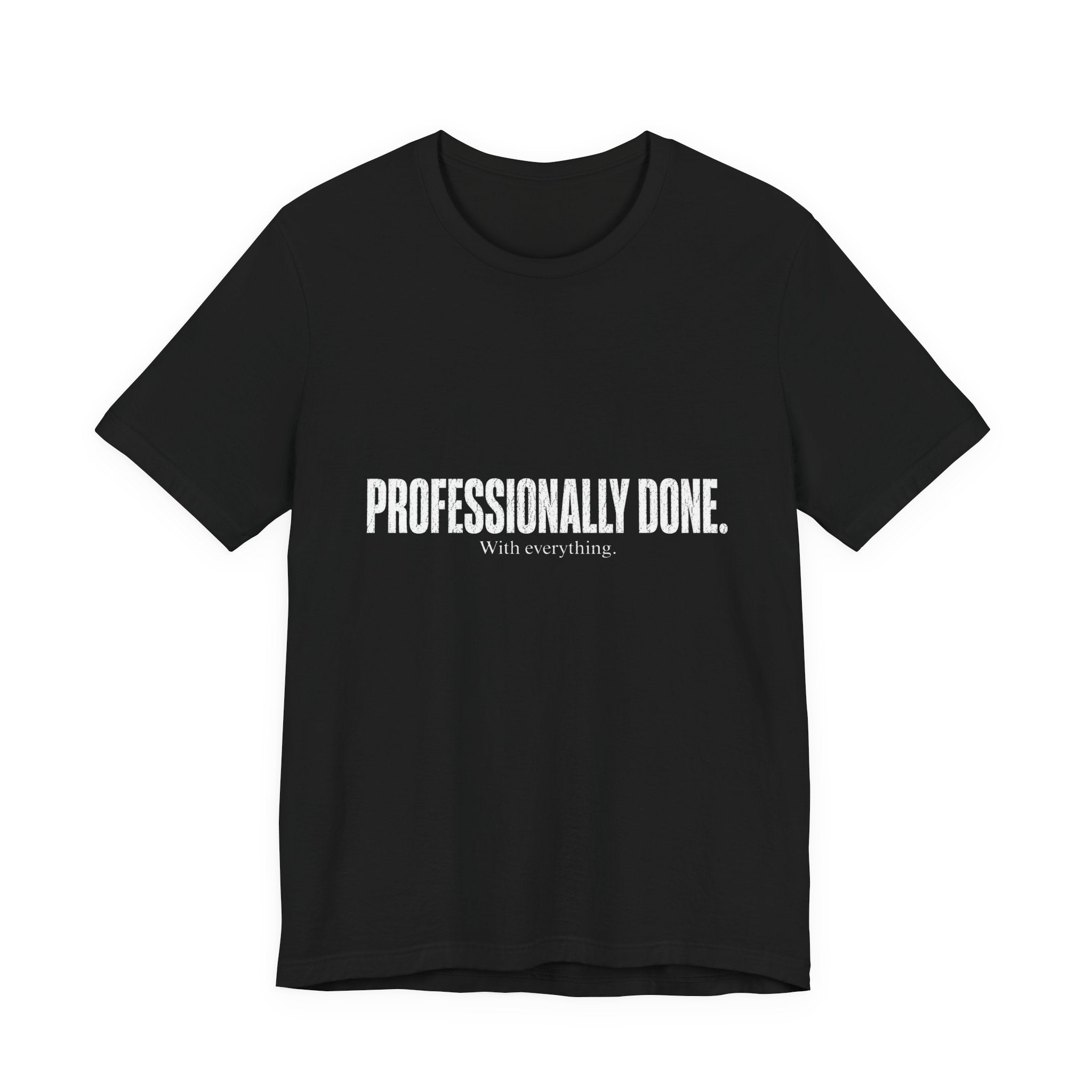 Professionally Done. Tee