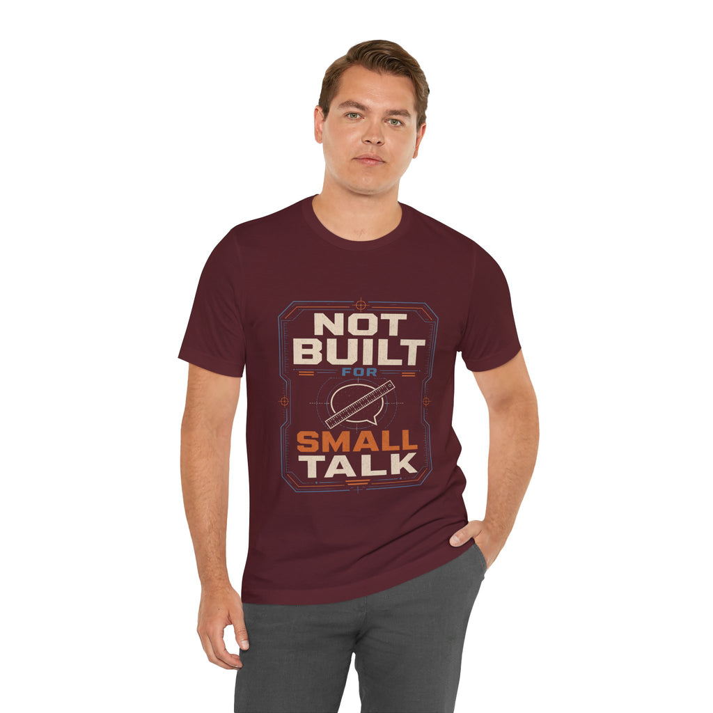 Not Built For Small Talk Unisex T-Shirt