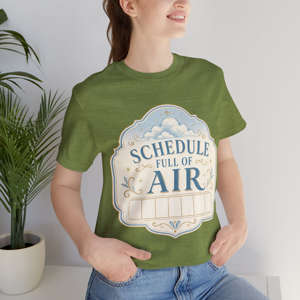 Schedule Full Of Air Unisex T-Shirt