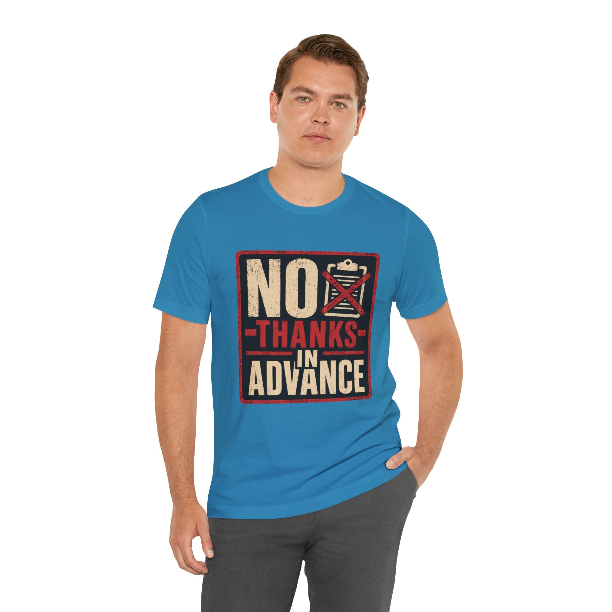 No Thanks In Advance Unisex T-Shirt