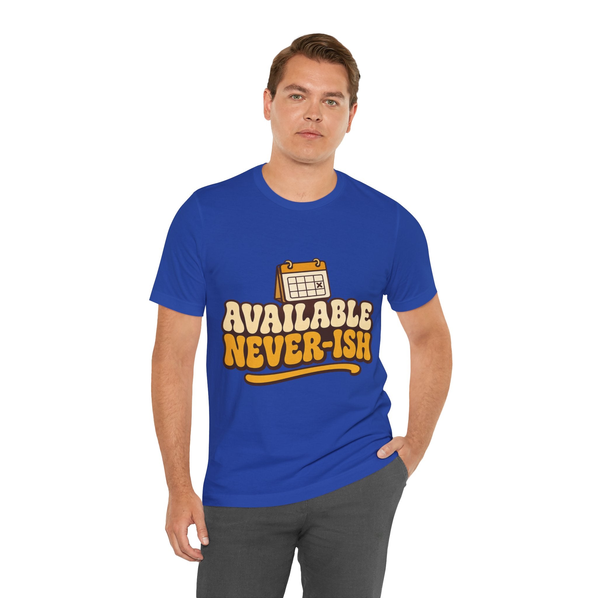 Available Never-ish Unisex T-Shirt
