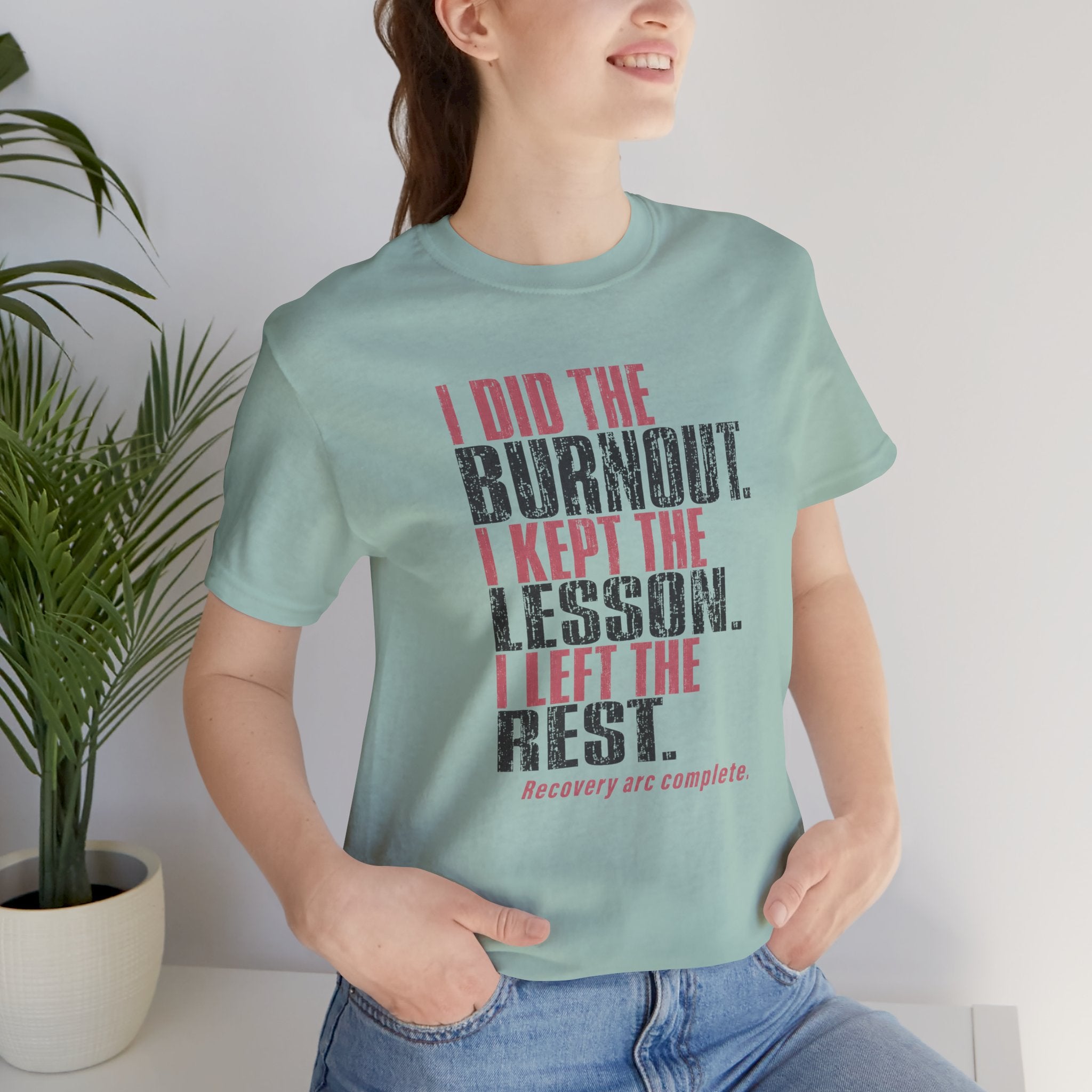 I Did The Burnout Kept The Lesson Unisex T-Shirt