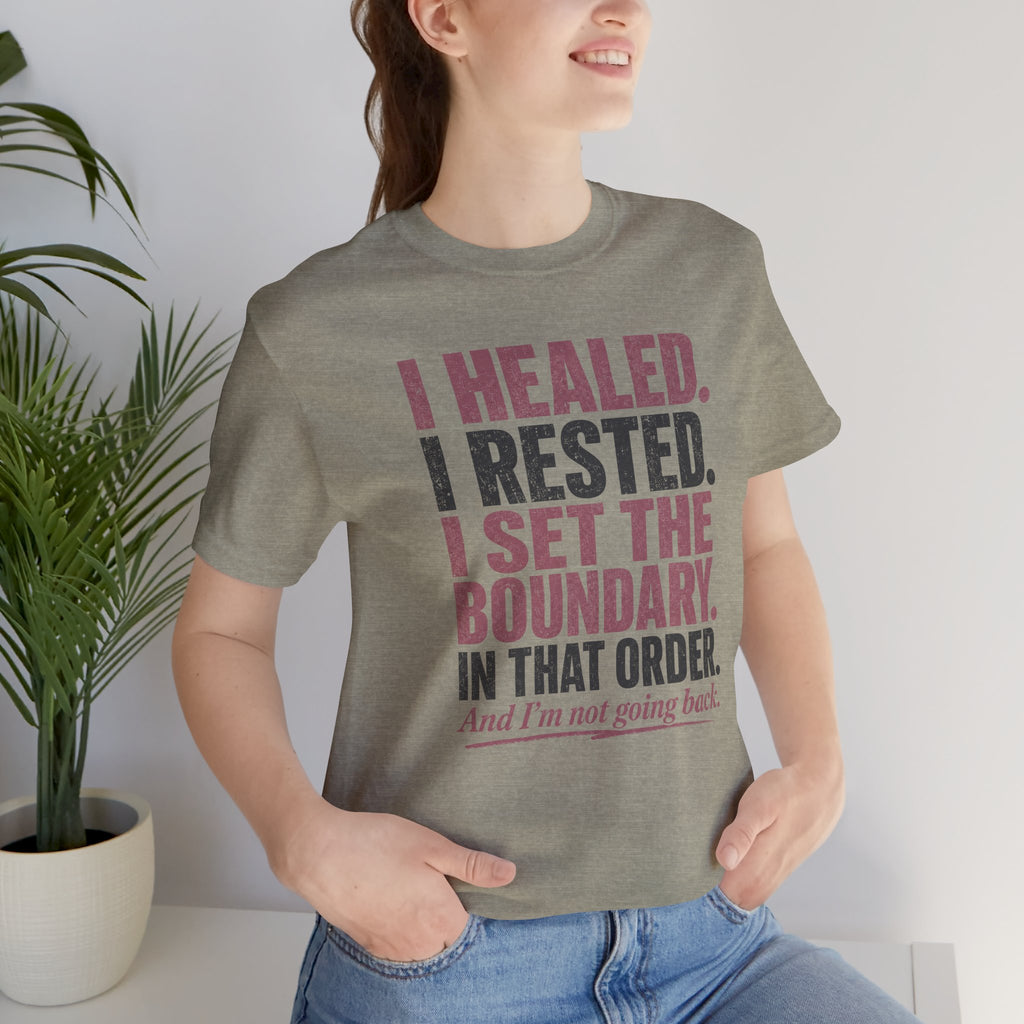 I Healed I Rested I Set The Boundary Unisex T-Shirt