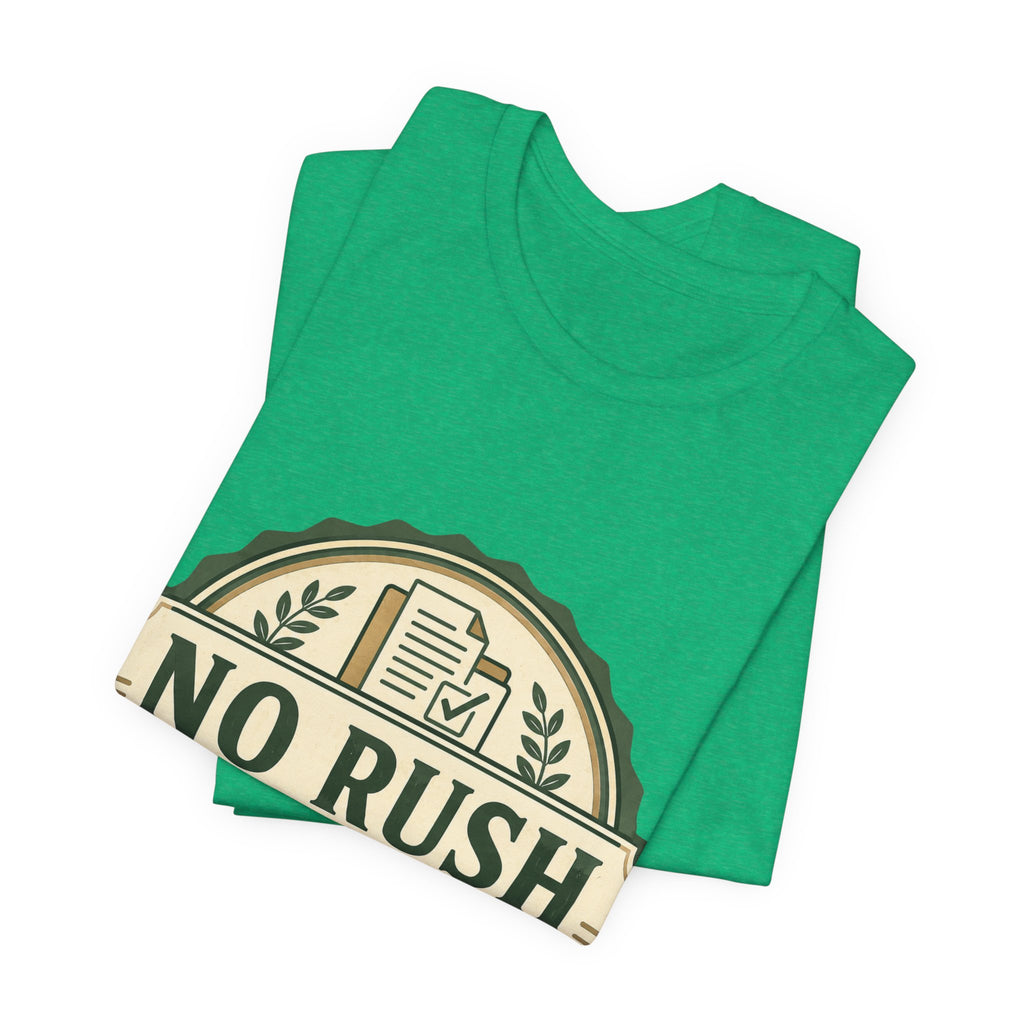 No Rush Department Unisex T-Shirt