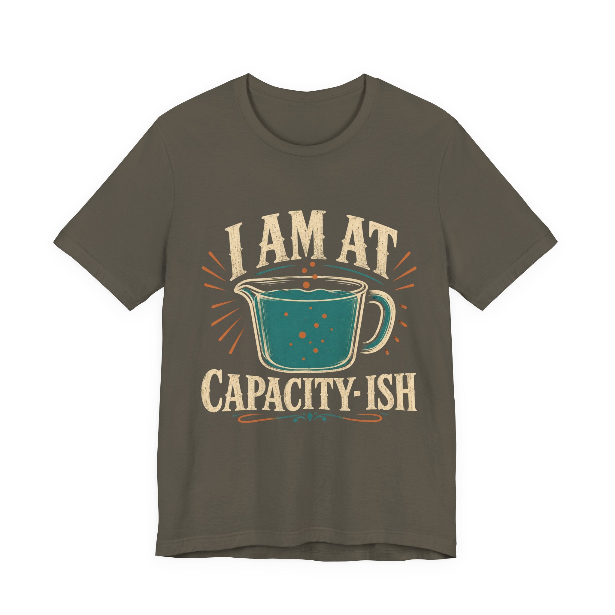 I Am At Capacity-ish Unisex T-Shirt