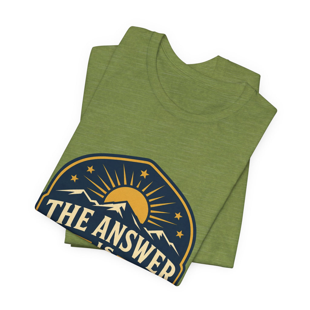 The Answer Is Home Unisex T-Shirt
