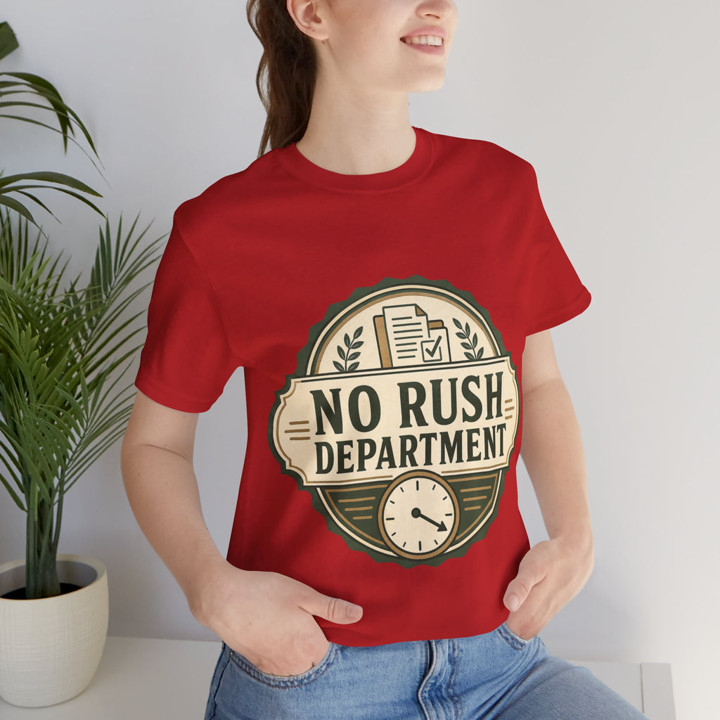 No Rush Department Unisex T-Shirt