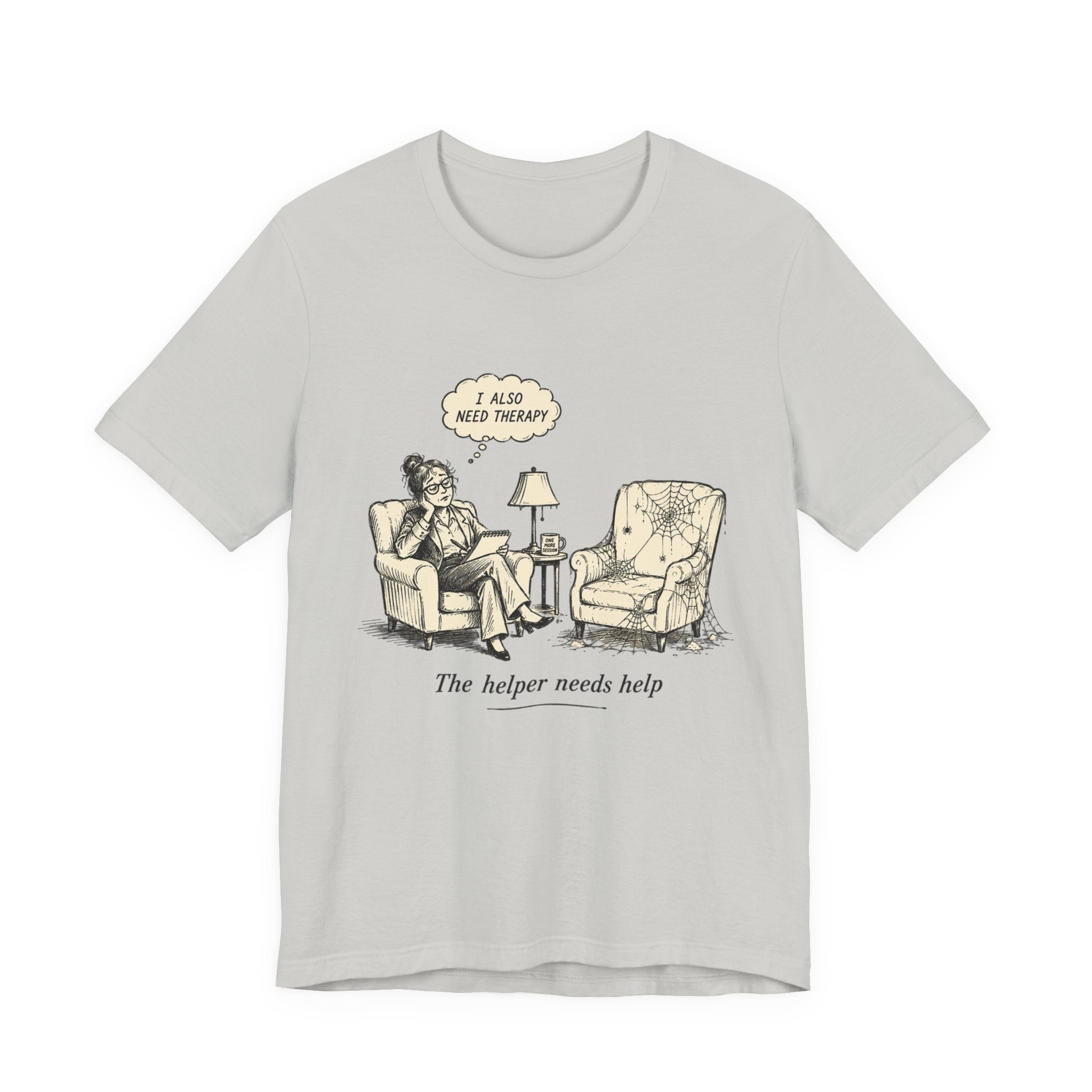 The Helper Needs Help Unisex T-Shirt