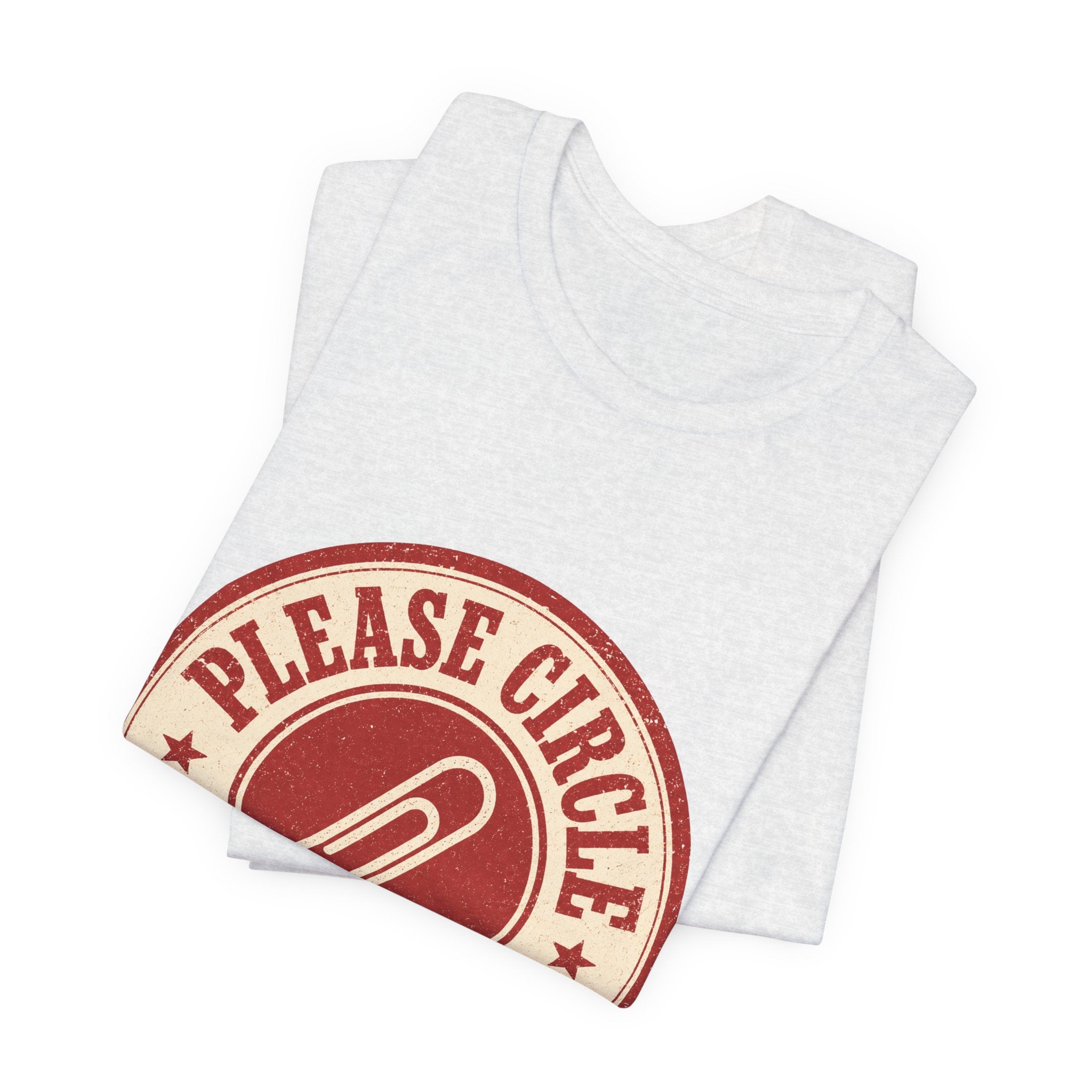 Please Circle Back Never Unisex T-Shirt