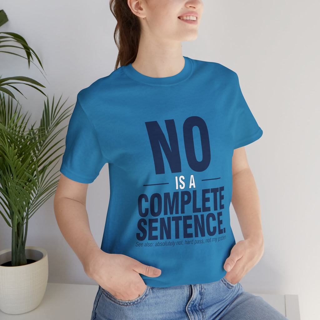NO IS A COMPLETE SENTENCE.