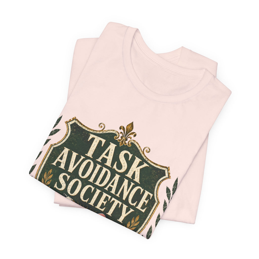 Task Avoidance Society Unisex T-Shirt