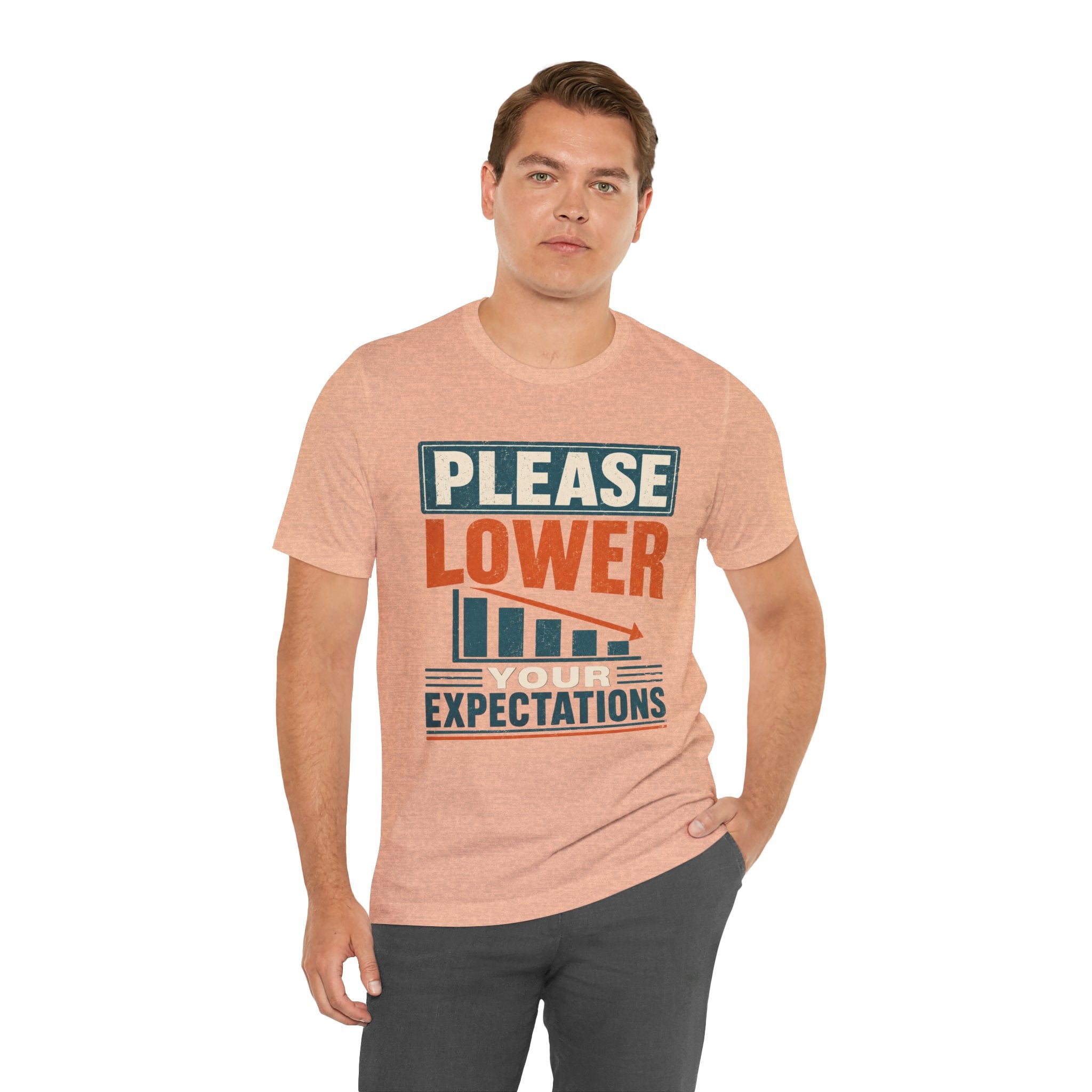 Please Lower Your Expectations Unisex T-Shirt