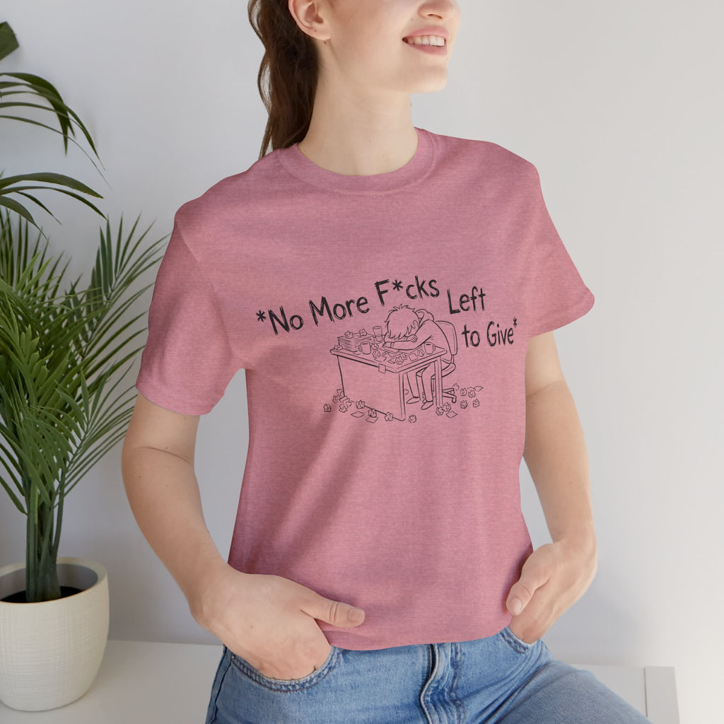 Zero Fs Left to Give Unisex T-Shirt