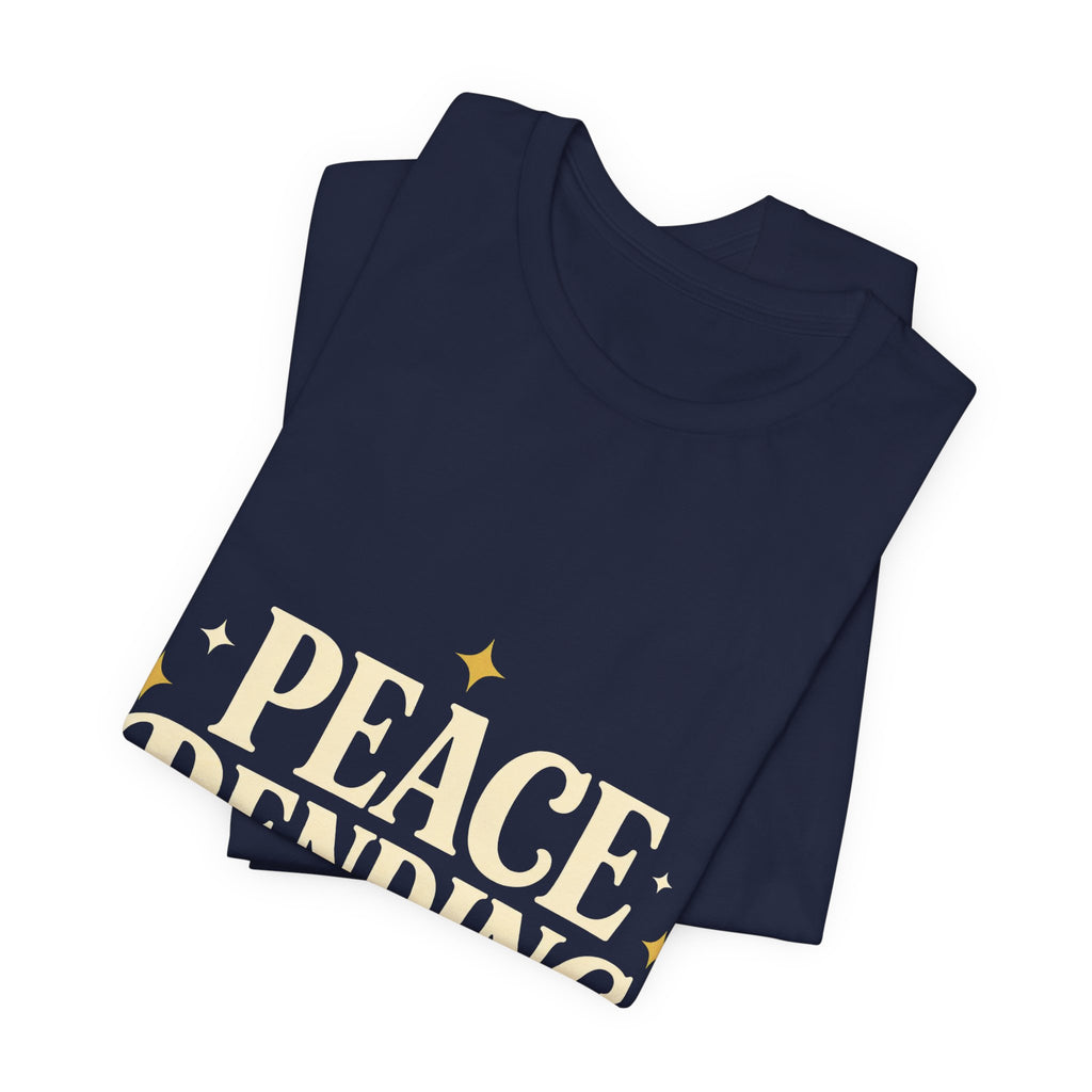 Peace Pending Unisex T-Shirt