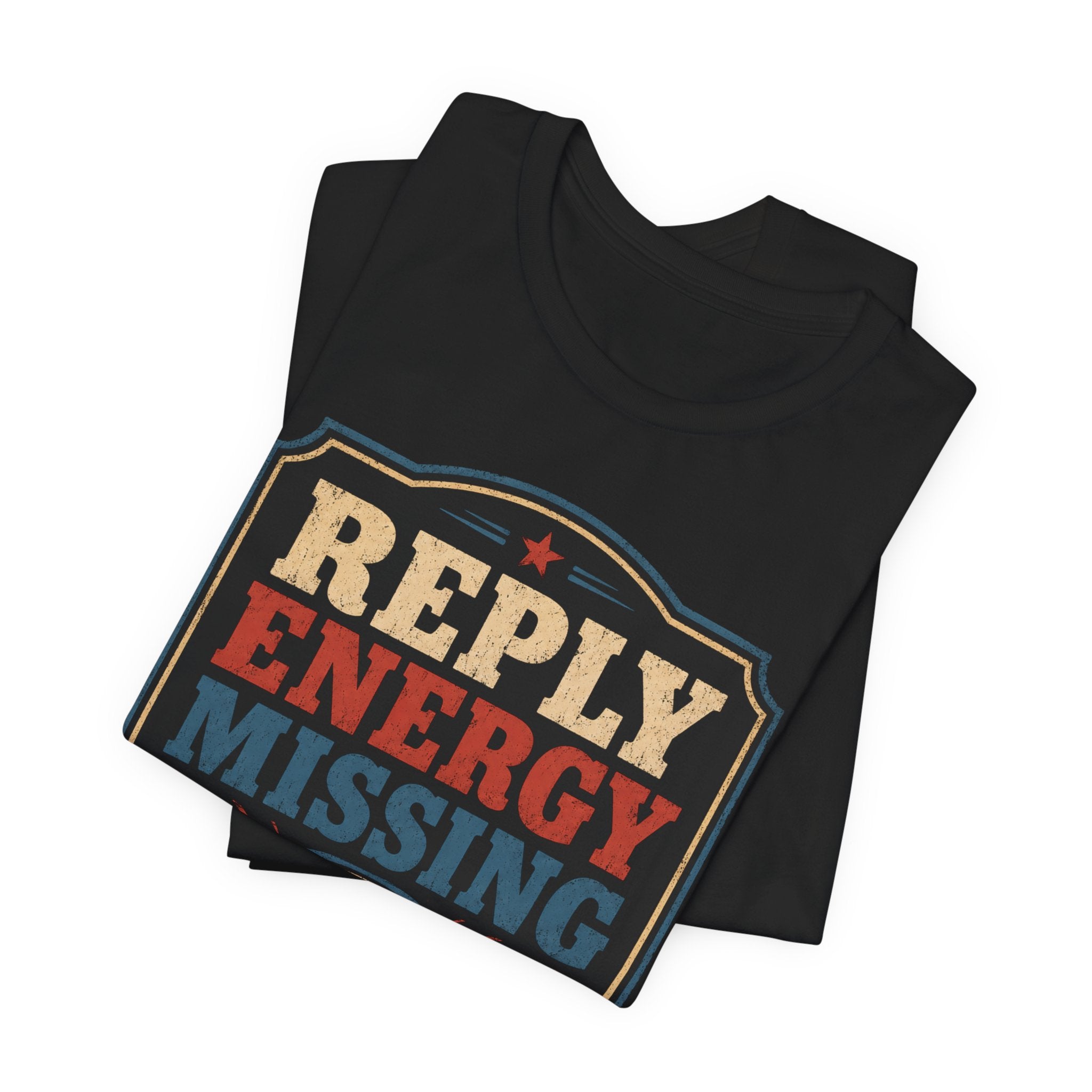 Reply Energy Missing Unisex T-Shirt