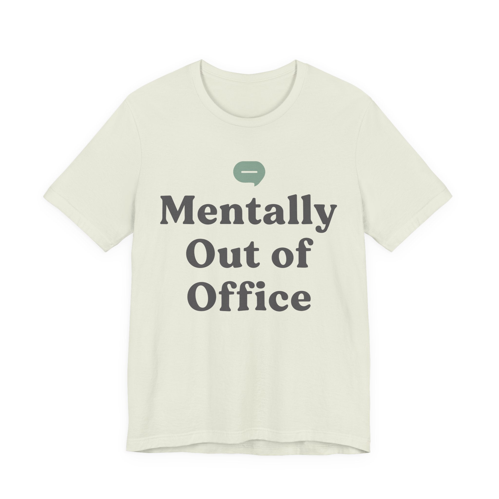 Mentally Out of Office Unisex T-Shirt