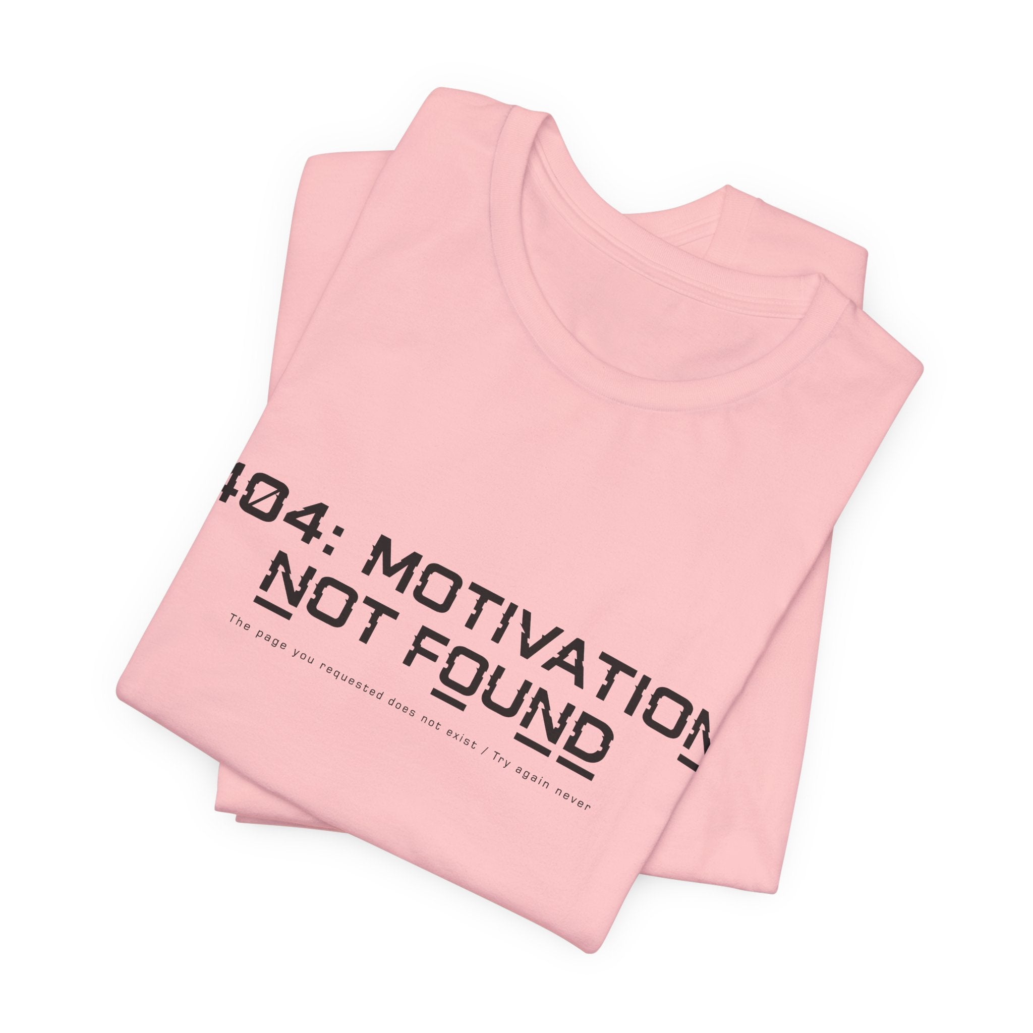 404 Motivation Not Found Unisex T-Shirt