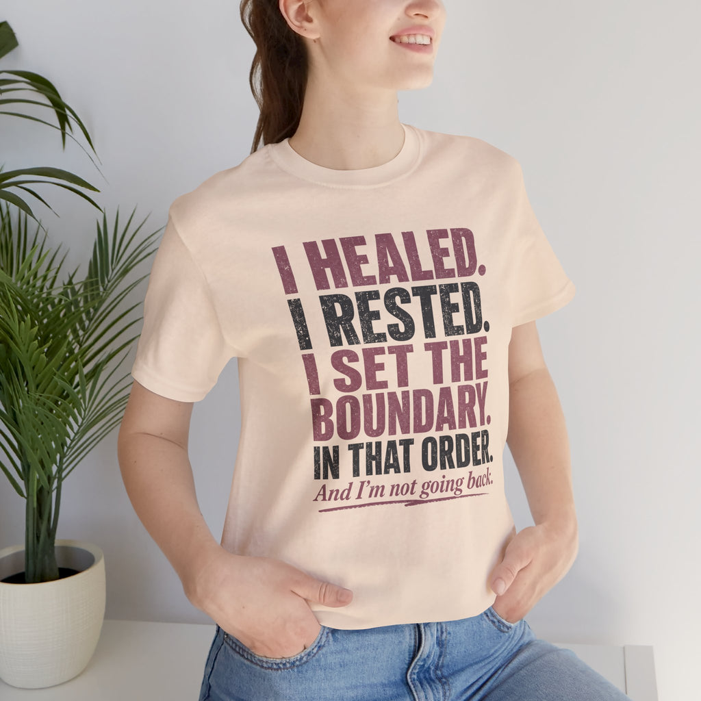 I Healed I Rested I Set The Boundary Unisex T-Shirt