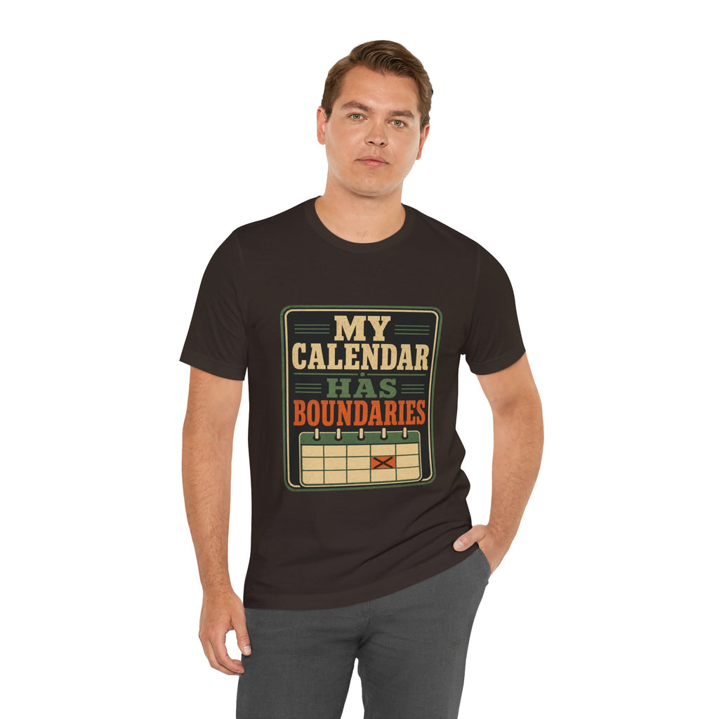 My Calendar Has Boundaries Unisex T-Shirt