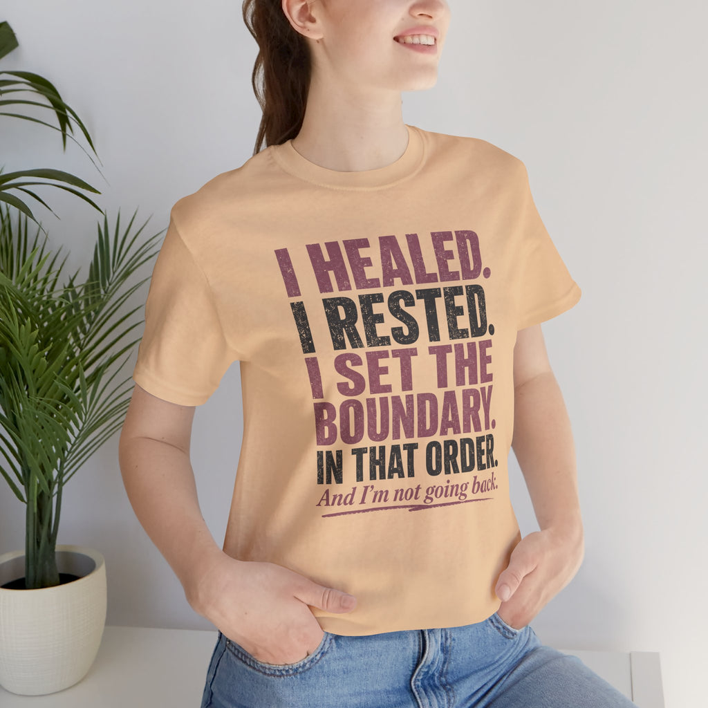 I Healed I Rested I Set The Boundary Unisex T-Shirt