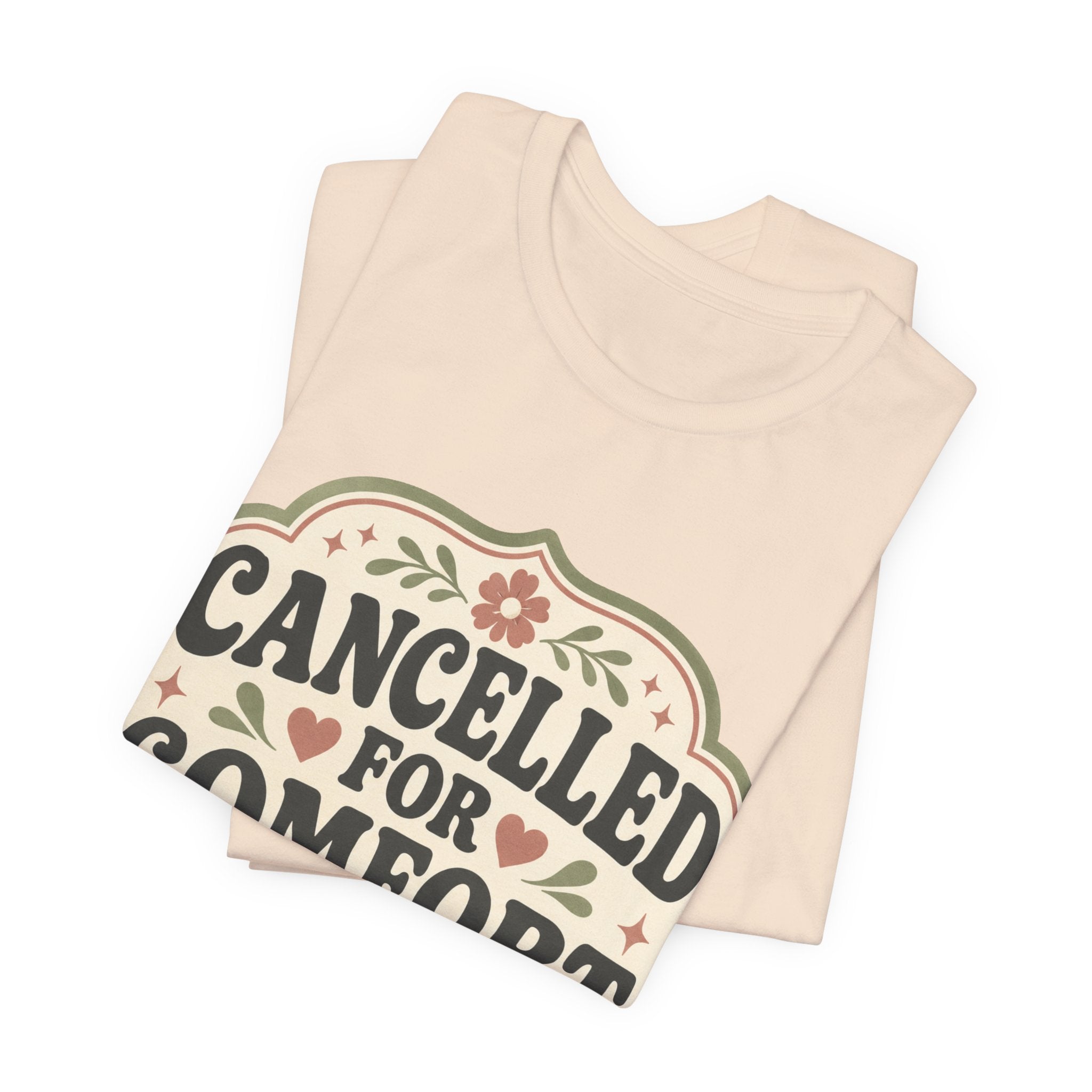 Cancelled For Comfort Unisex T-Shirt