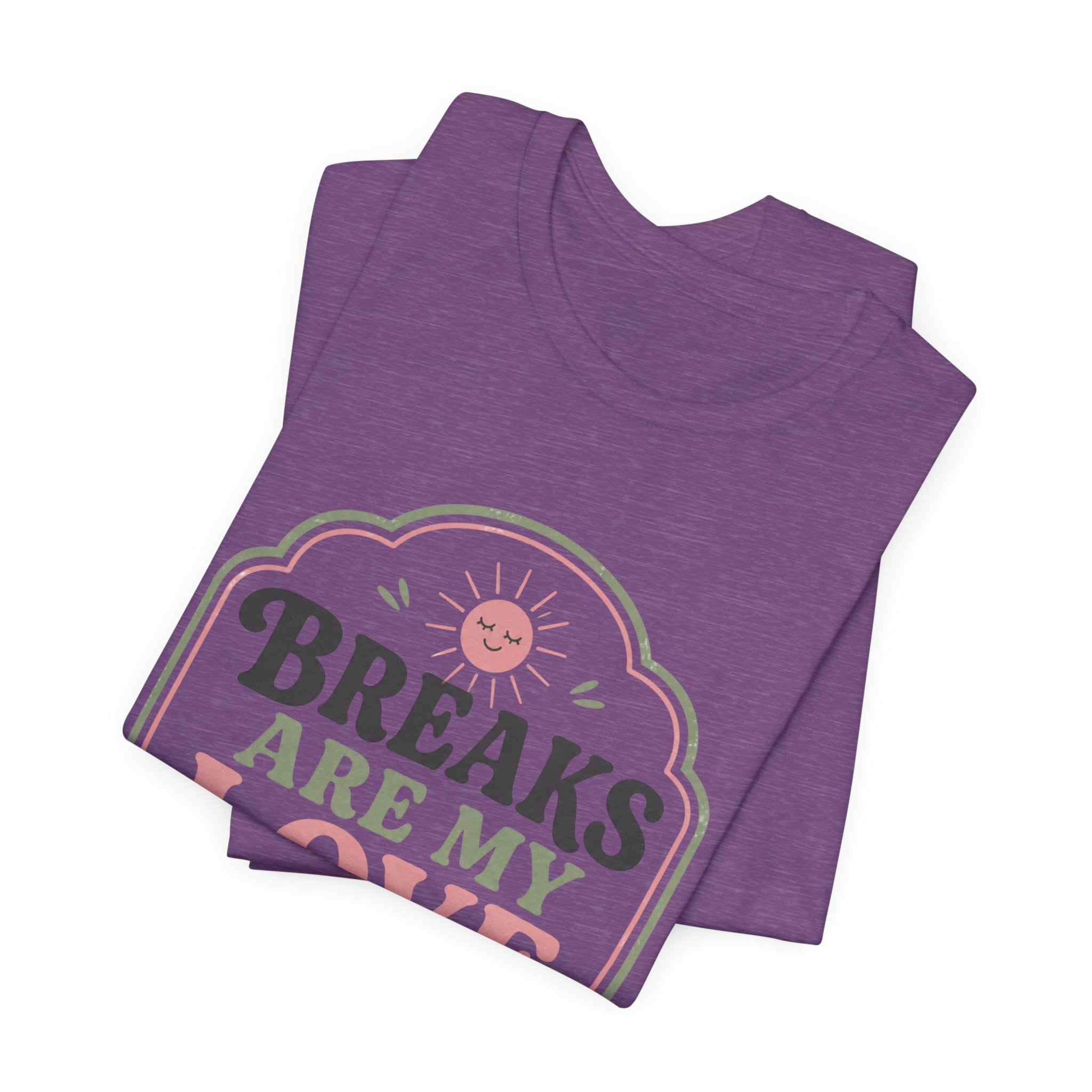 Breaks Are My Love Language Unisex T-Shirt