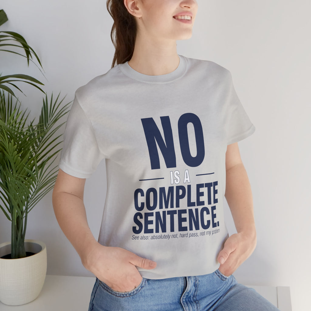 NO IS A COMPLETE SENTENCE.