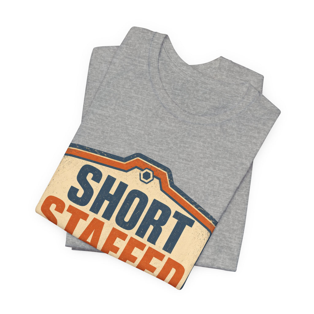 Short Staffed Internally Unisex T-Shirt