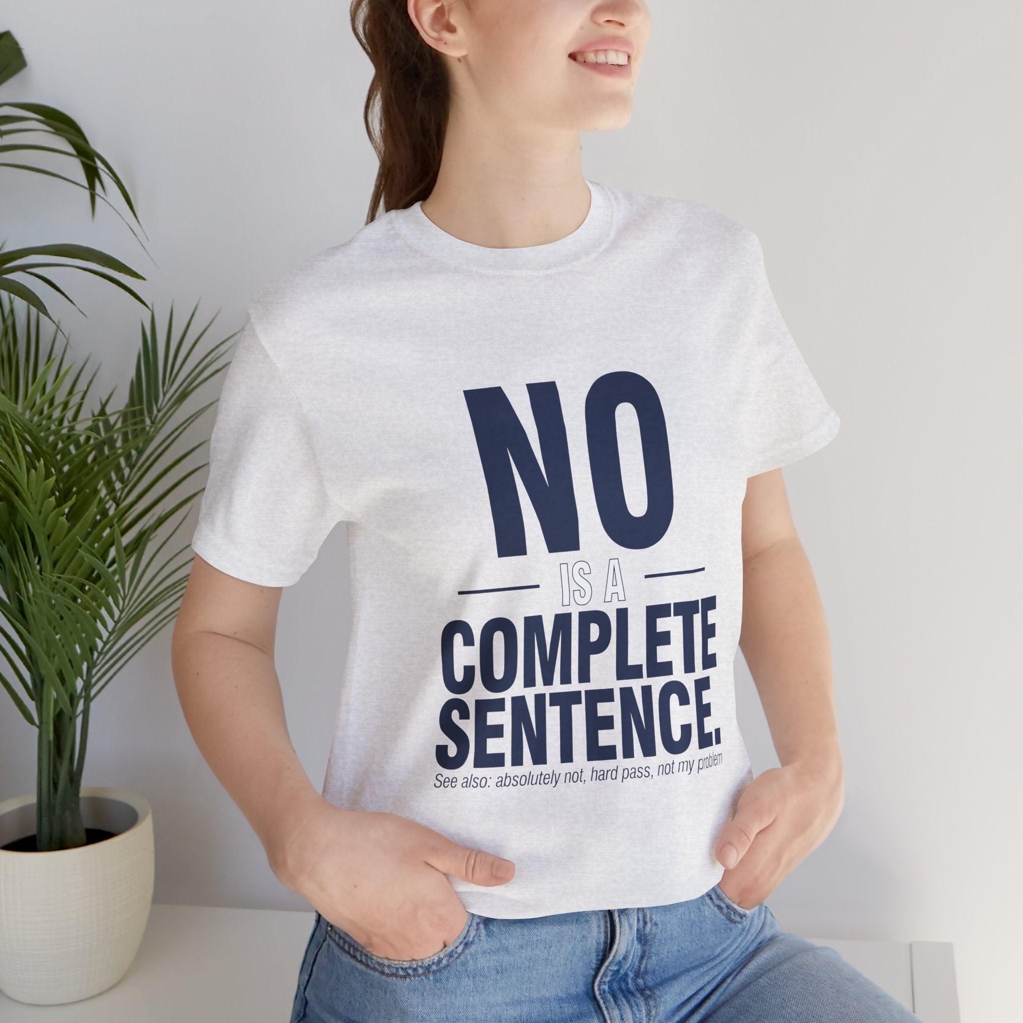 NO IS A COMPLETE SENTENCE.
