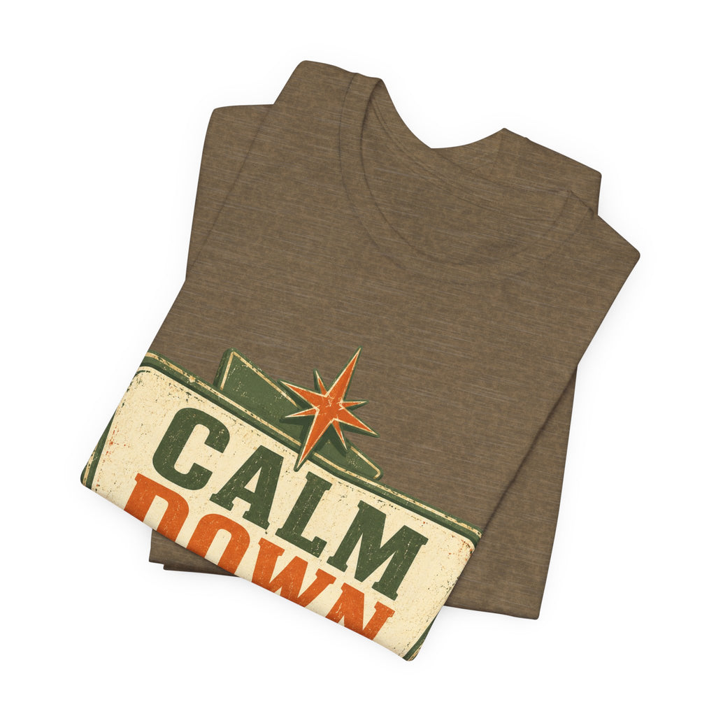 Calm Down Somewhere Else Unisex T-Shirt