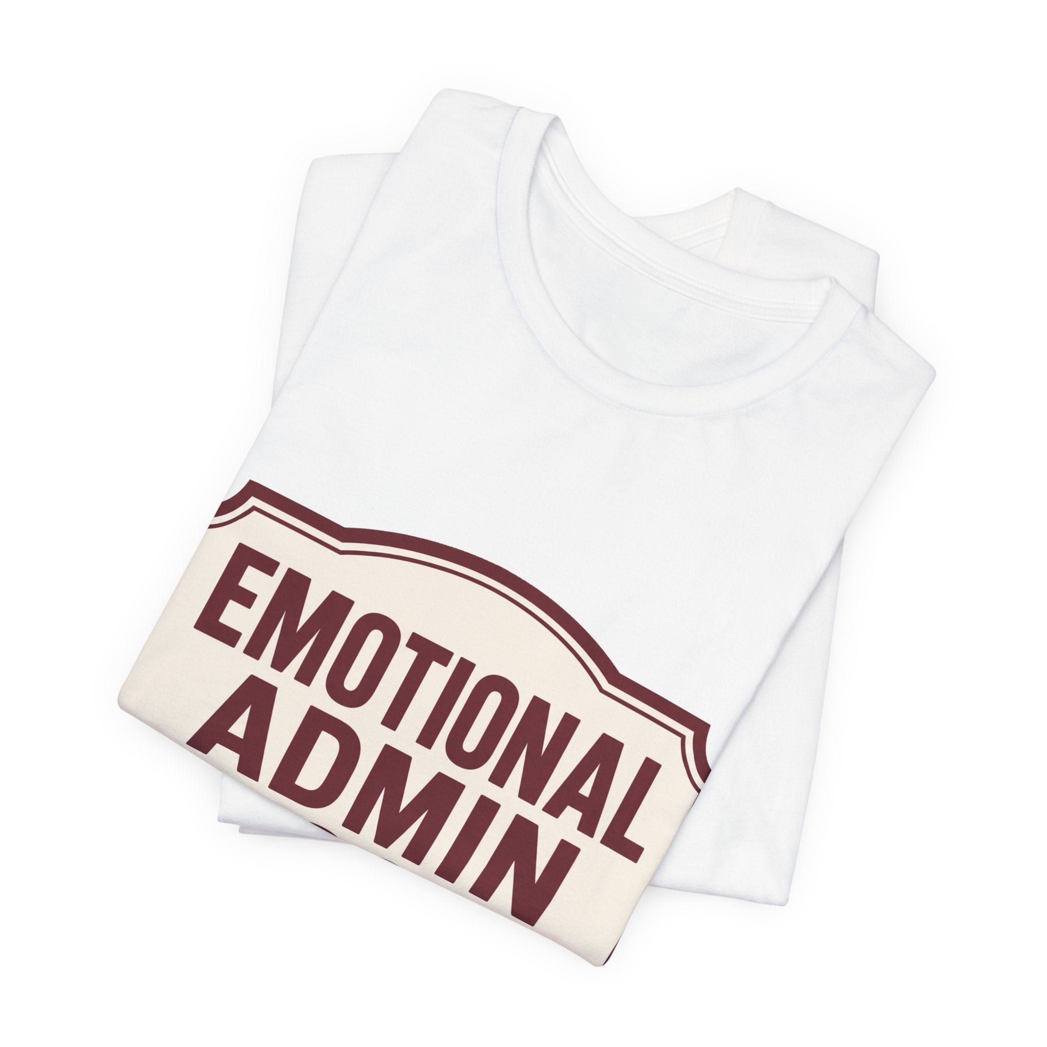 Emotional Admin Closed Unisex T-Shirt