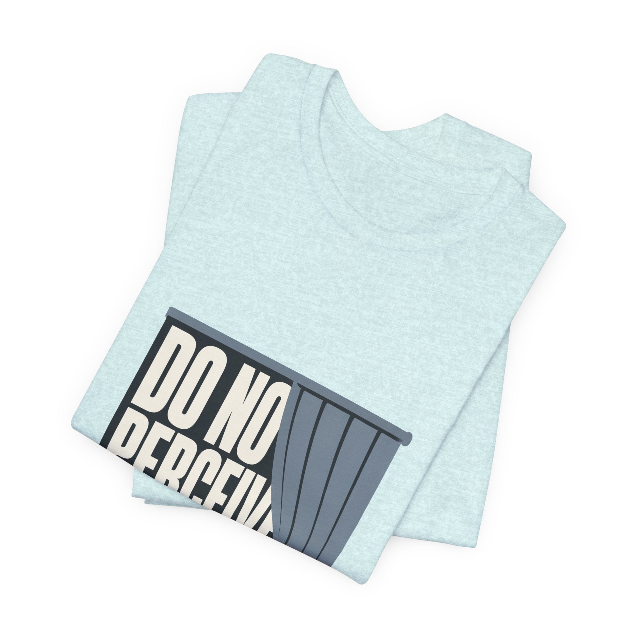 Do Not Perceive Me Unisex T-Shirt