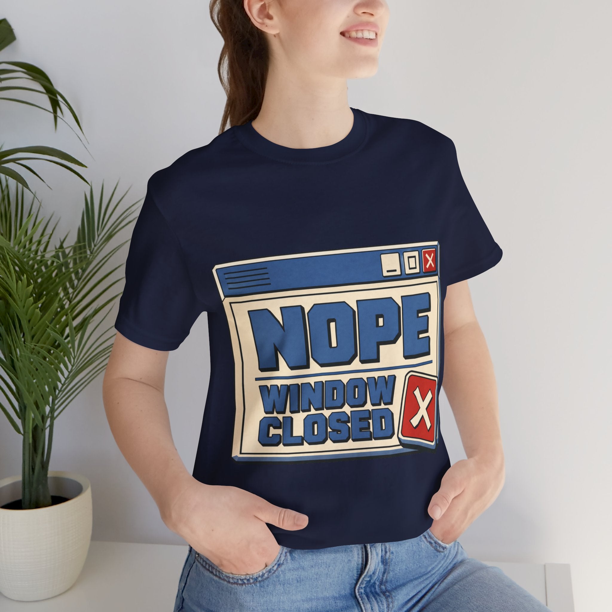Nope Window Closed Unisex T-Shirt