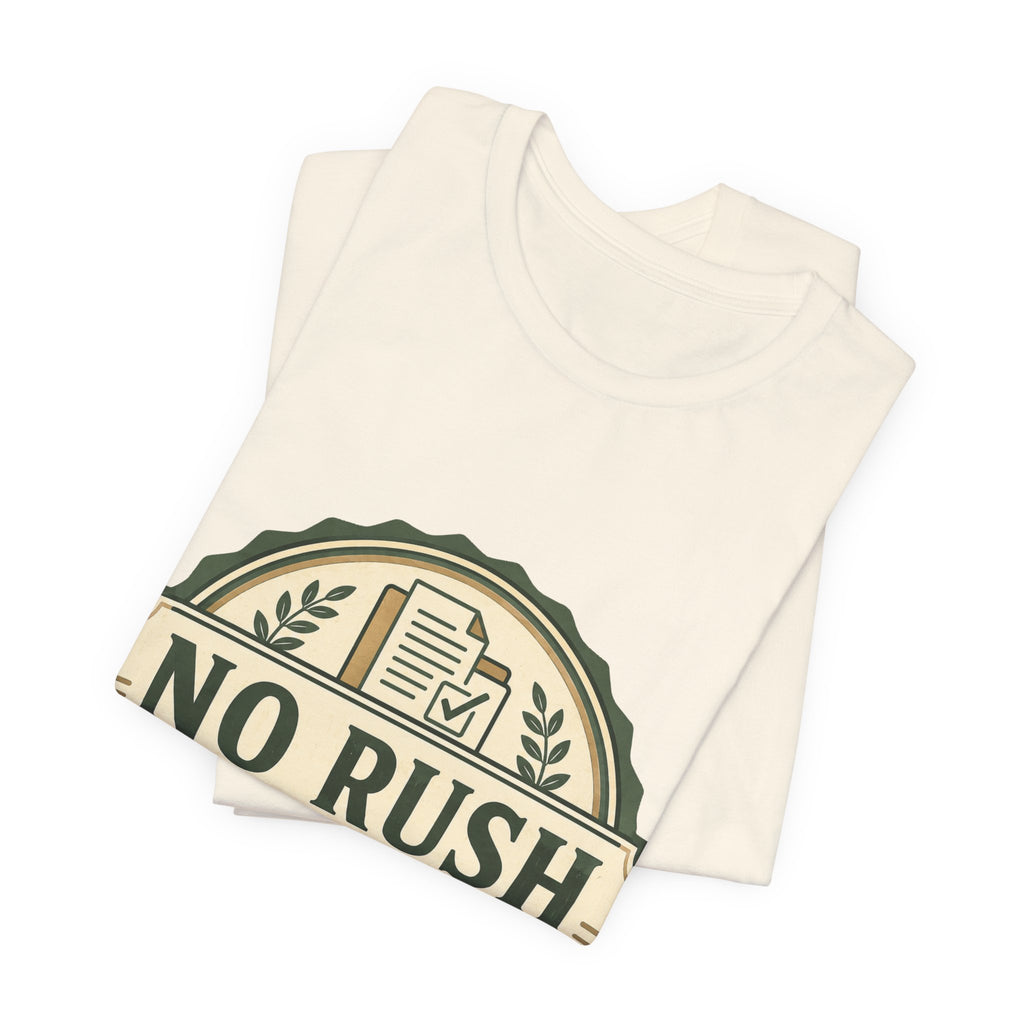 No Rush Department Unisex T-Shirt