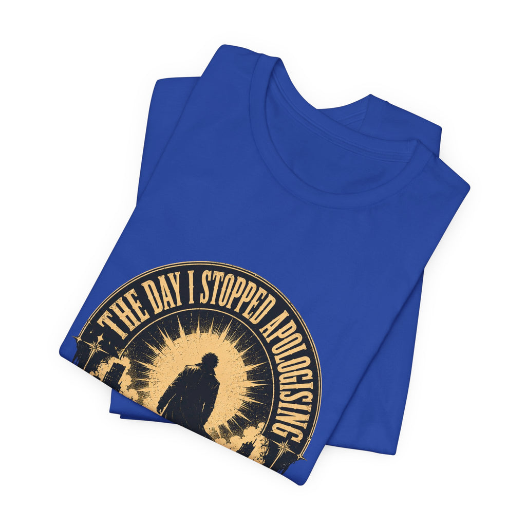 The Day I Stopped Apologising Unisex T-Shirt