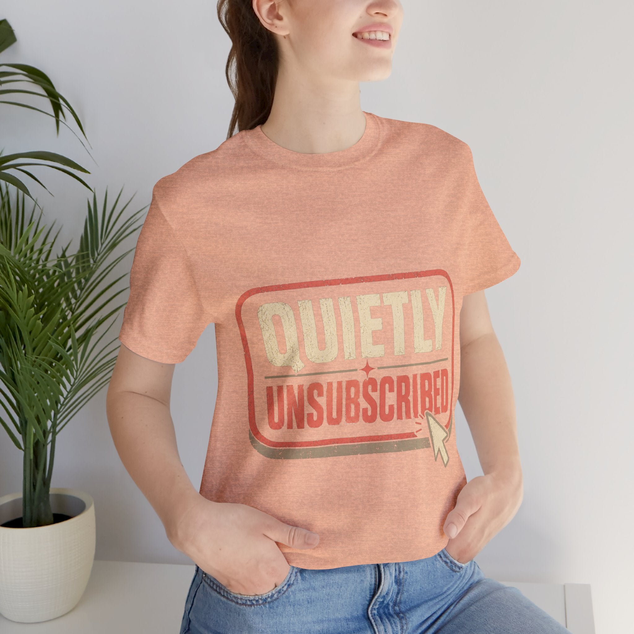 Quietly Unsubscribed Unisex T-Shirt