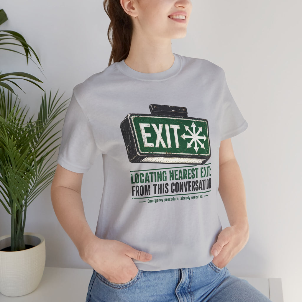 Locating Nearest Exit Unisex T-Shirt